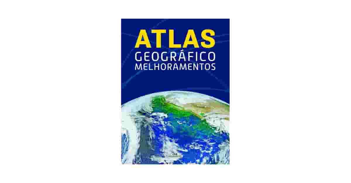 Melhor Atlas Geografico: Guia Para Estudo ou Consulta