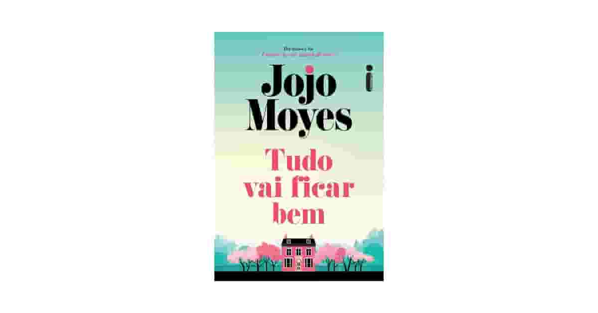 Melhor Livro da Jojo Moyes: Por Qual Começar?