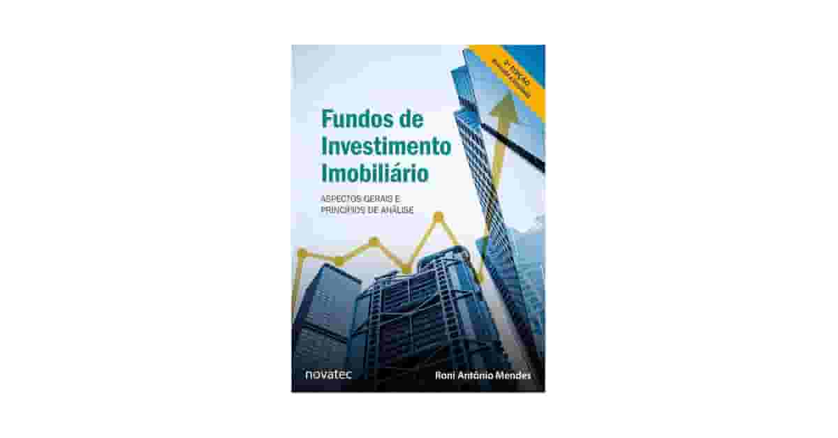 Melhor Livro Sobre Fundos de Investimentos Imobiliários: Domine Seus Investimentos