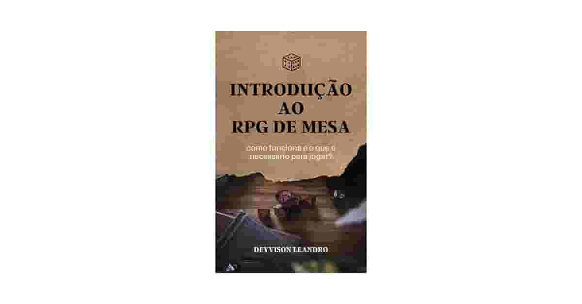 Melhores rpg de mesa para iniciantes: Guia ou Sistema?