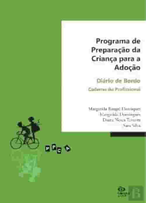 Programa de Preparação da Criança para a Adoção - Diário de Bordo Caderno do Profissional