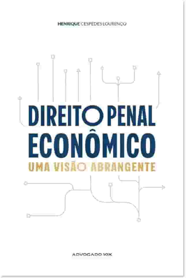Direito Penal Econômico: Uma Visão Abrangente