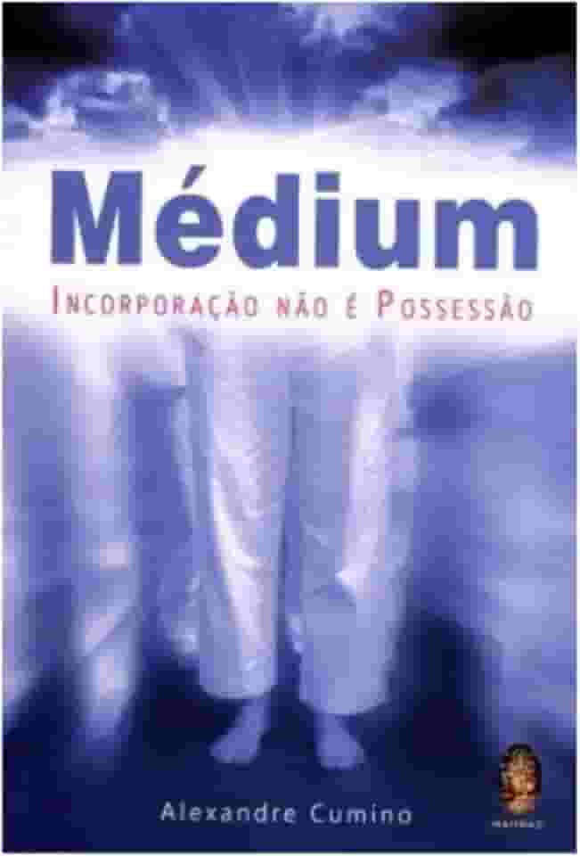 Médium - Incorporação Não é Possessão