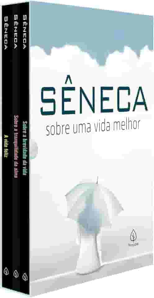 Sêneca - sobre uma vida melhor