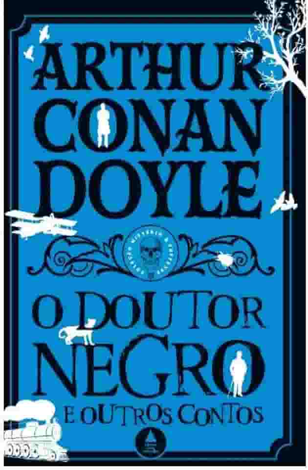 O doutor negro e outros contos - Coleção Mistério & Suspense: Um novo volume da coleção Mistério e Suspense!
