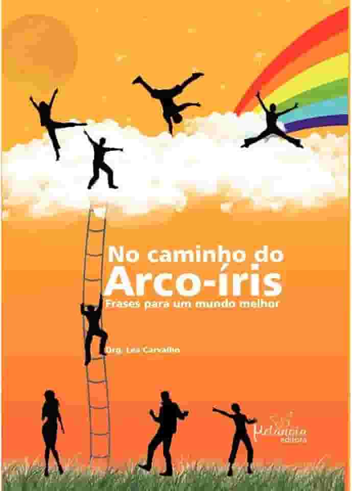 No caminho do arco-íris: Frases para um mundo melhor