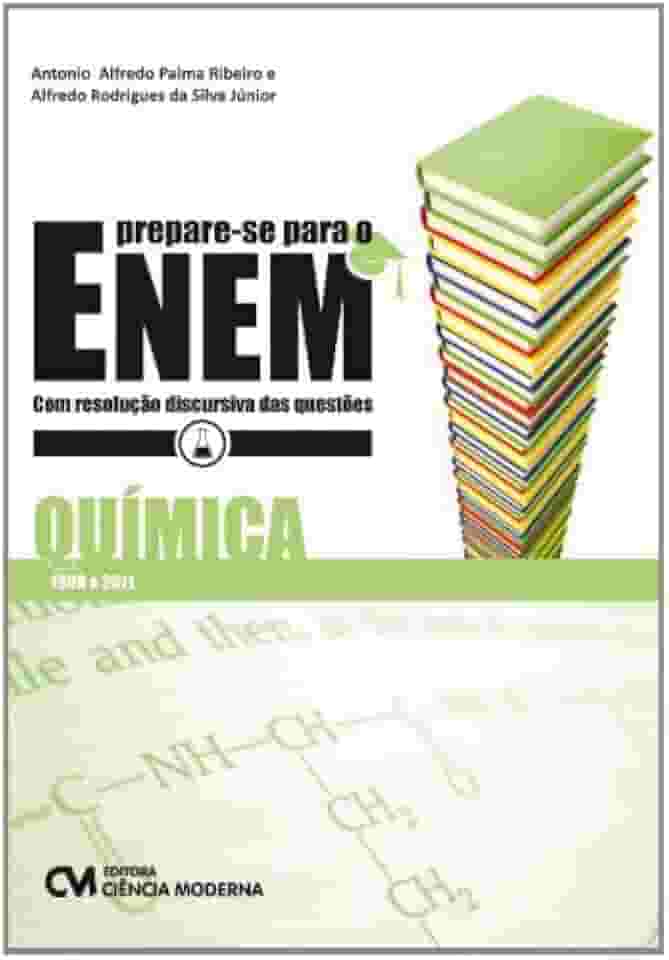 Prepare-se Para o Enem. Química com Resolução Discursiva das Questões. 1998-2011