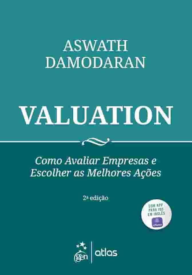Valuation - Como Avaliar Empresas e Escolher as Melhores Ações