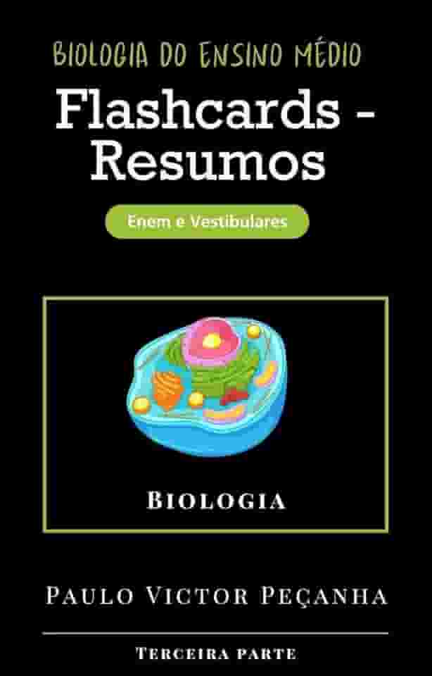 Flashcards - Resumos de Biologia para o Enem e Vestibulares: Biologia Vegetal (Flashcards com resumos para os vestibulares e Enem Livro 3)