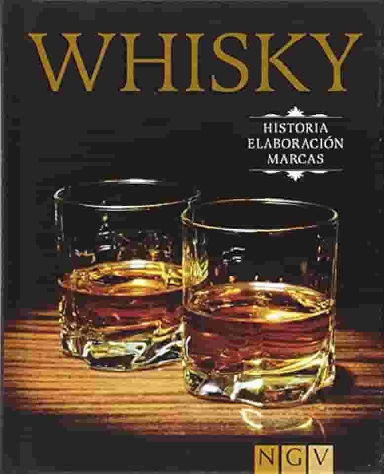 Whisky: Historia - Elaboración - Marcas