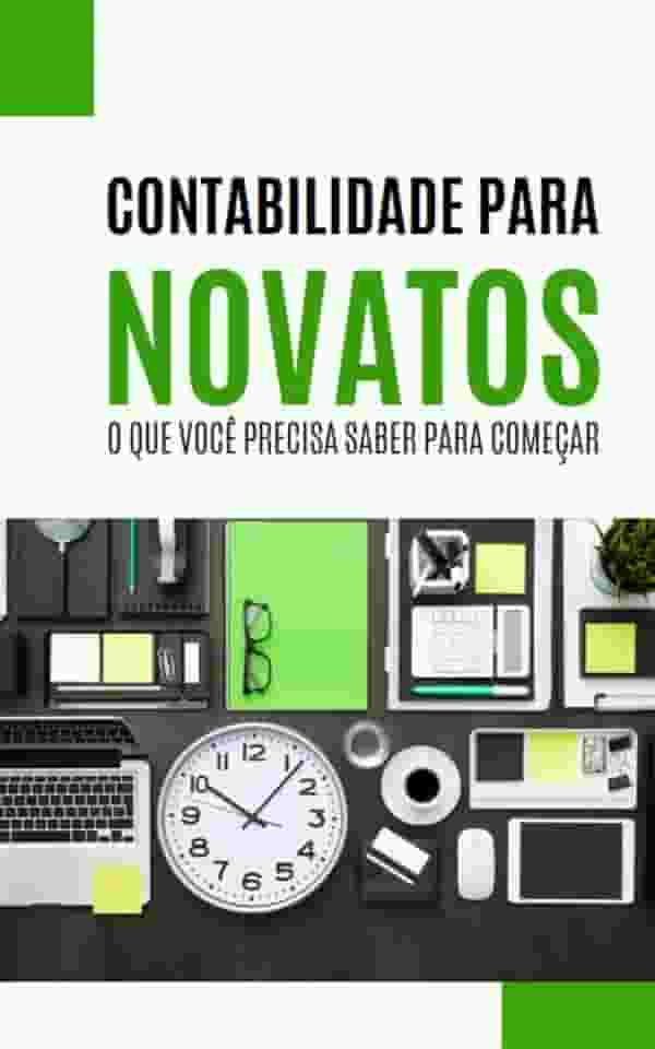 CONTABILIDADE PARA NOVATOS: o que você precisa saber para começar