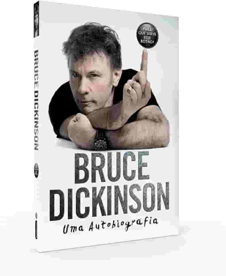 Bruce Dickinson. Uma Autobiografia