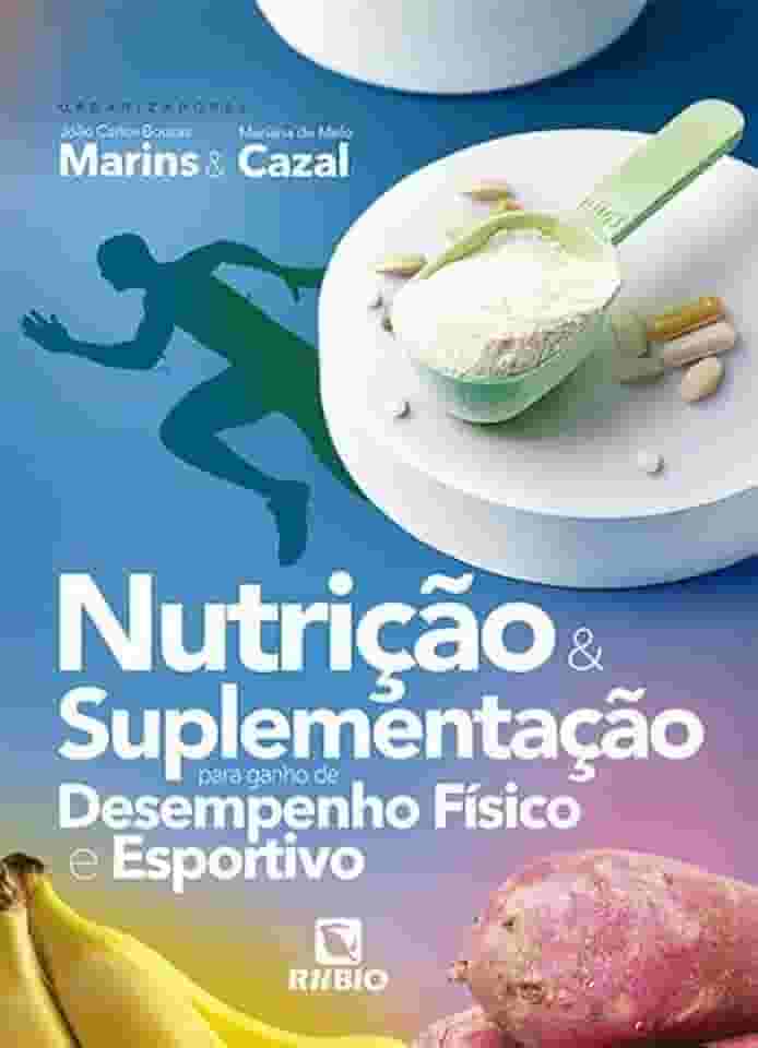 Nutrição e Suplementação Para Ganho de Desempenho Físico e Esportivo