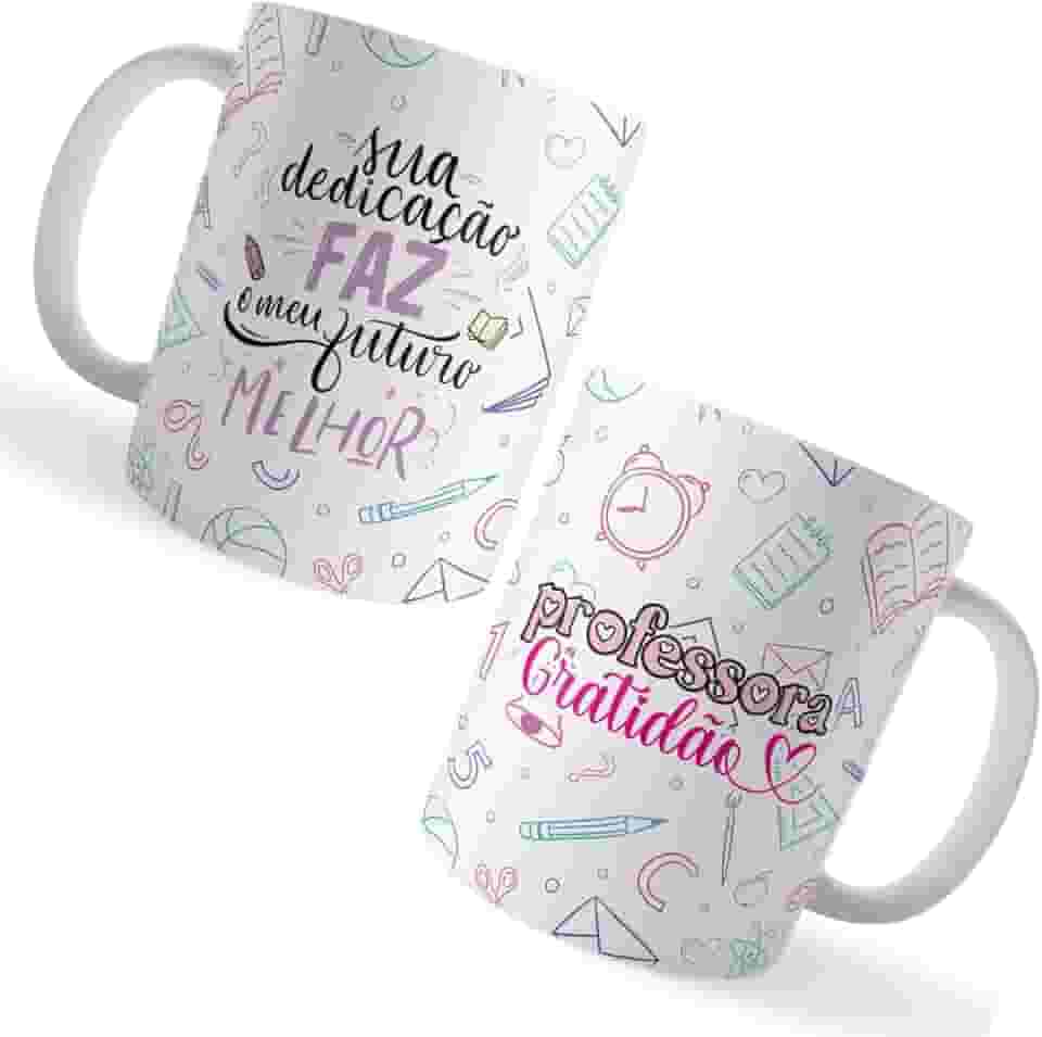 Caneca Xicara Professora Gratidão Sua Dedicação Faz Meu futu