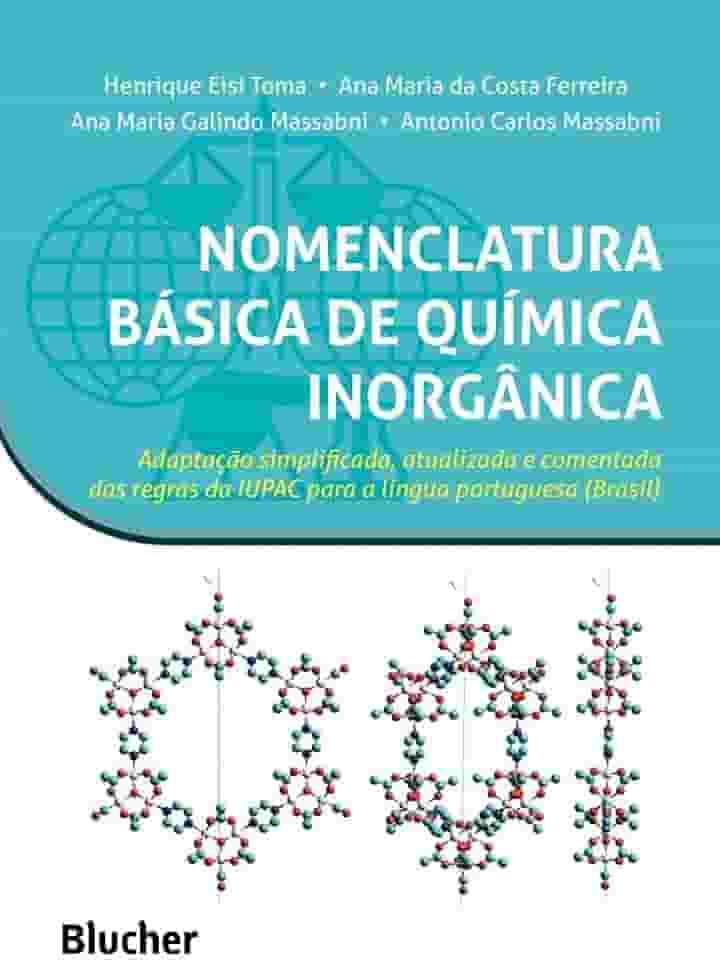Nomenclatura Básica de Química Inorgânica: Adaptação Simplificada, Atualizada e Comentada das Regras da IUPAC Para a Língua Portuguesa (Brasil)