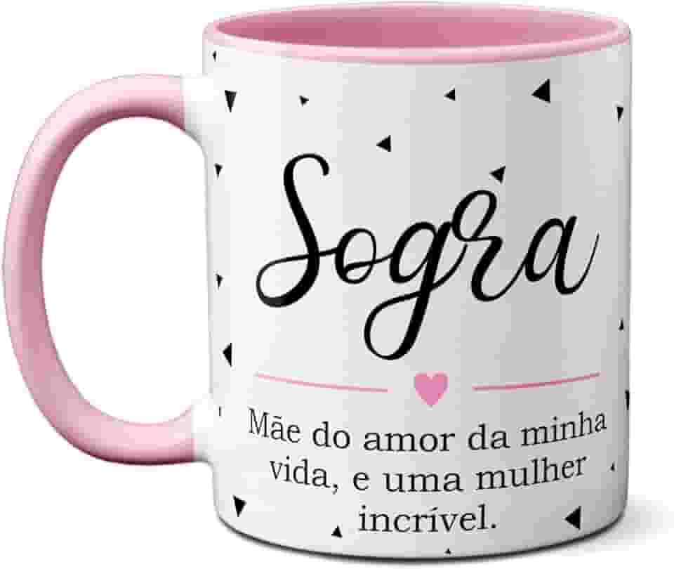 Caneca Sogra Mãe Do Amor Da Minha Vida, Mulher Incrível (Rosa)