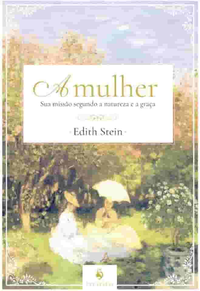 A Mulher: Sua Missão Segundo A Natureza E A Graça