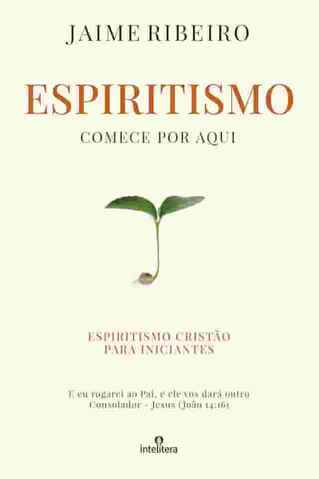 Espiritismo - comece por aqui: Espiritismo Cristão para iniciantes