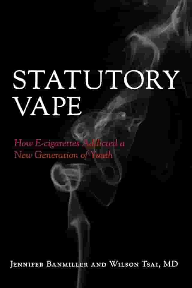 Statutory Vape: How the e-cigarette Industry Addicted a New Generation of Youth