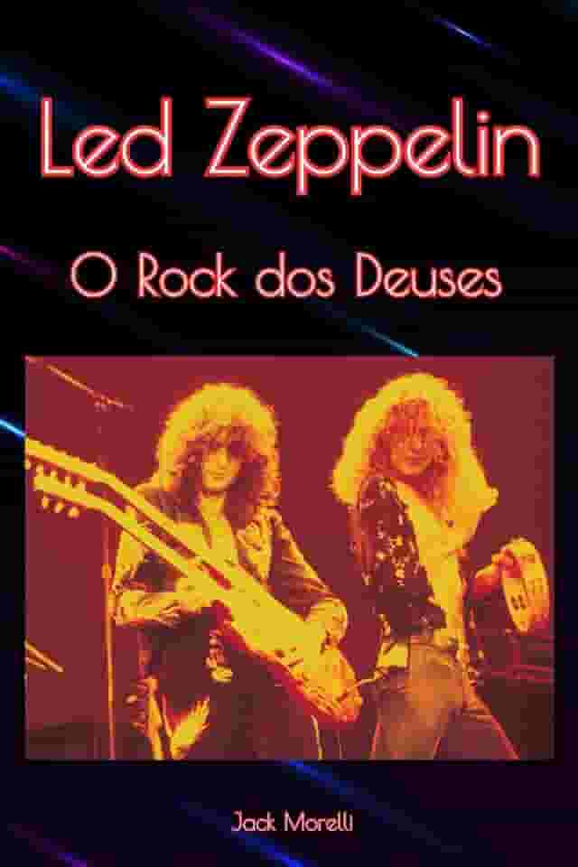 Led Zeppelin: O Rock dos Deuses (Portuguese Edition)