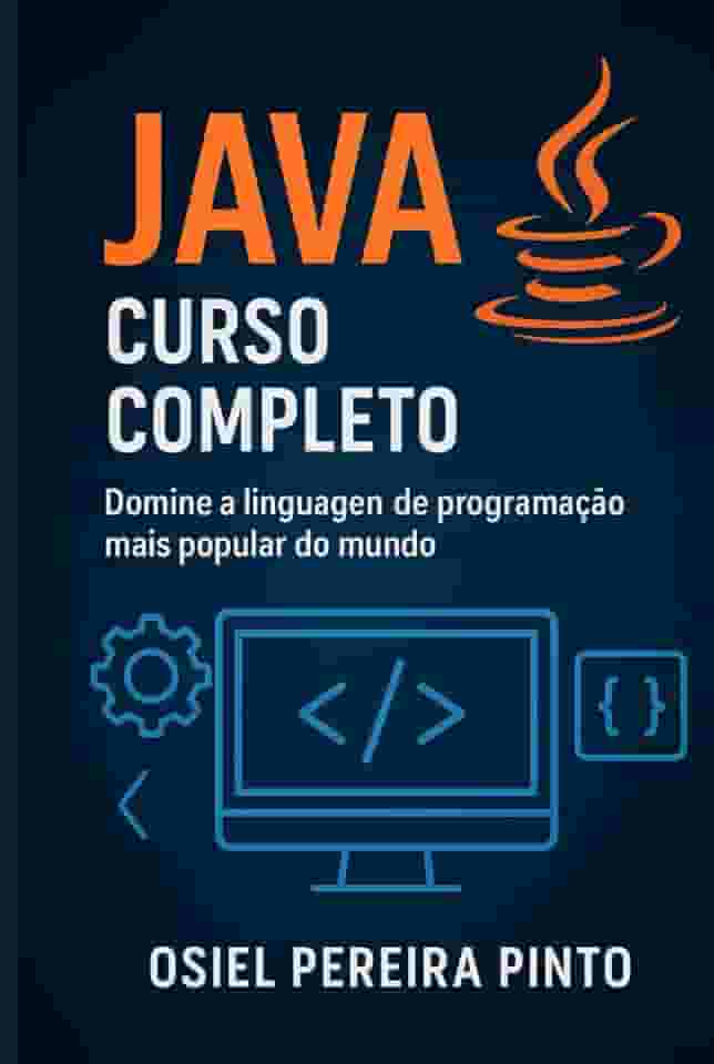 Java: Curso Completo: Domine a linguagem de programação mais popular do mundo (Portuguese Edition)