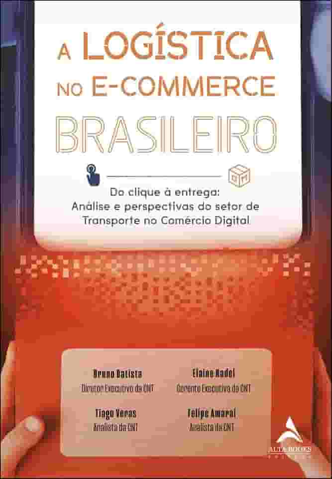 A Logística no E-commerce Brasileiro: do Clique à Entrega: Análise e Perspectivas do Setor de Transporte no Comércio Digital