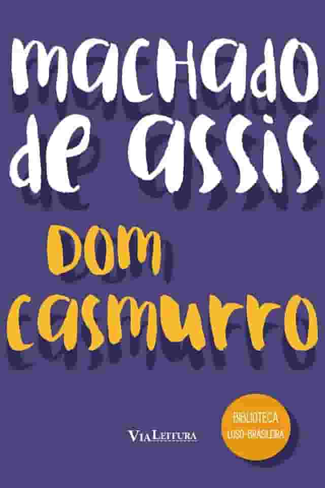 DOM CASMURRO - MACHADO DE ASSIS: Biblioteca Luso-Brasileira