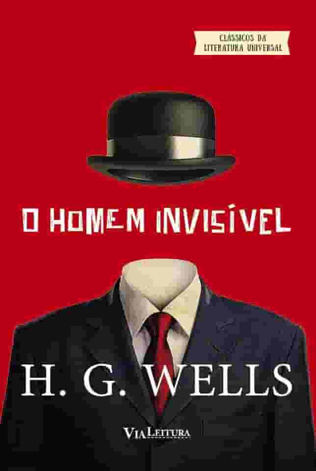 O Homem Invisível - HG Wells: Coleção Clássicos da Literatura Universal