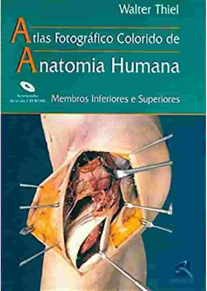 Atlas Anatomia Humana: Membros Inferiores e Superiores