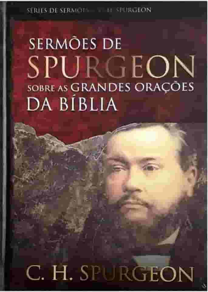 Sermões de Spurgeon sobre as grandes orações da Bíblia