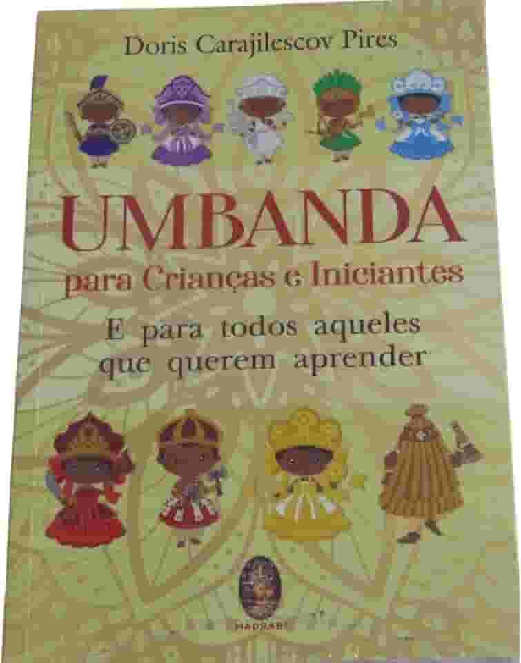 UMBANDA PARA CRIANÇAS E INICIANTES: E PARA TODOS AQUELES QUE QUEREM APRENDER (Volume 1)