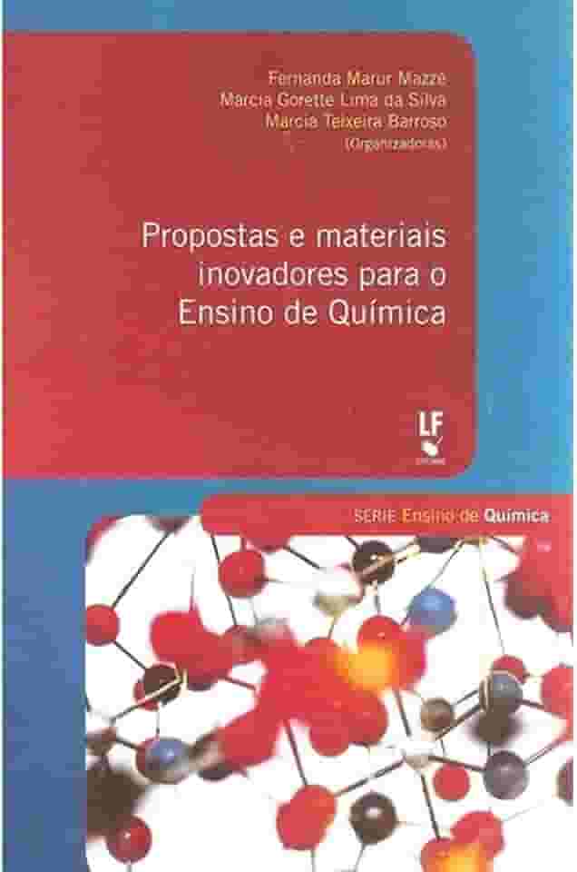 Propostas e Materiais Inovadores Para o Ensino de Química