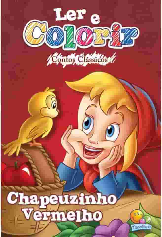 Ler e colorir Contos Clássicos: Chapeuzinho Vermelho