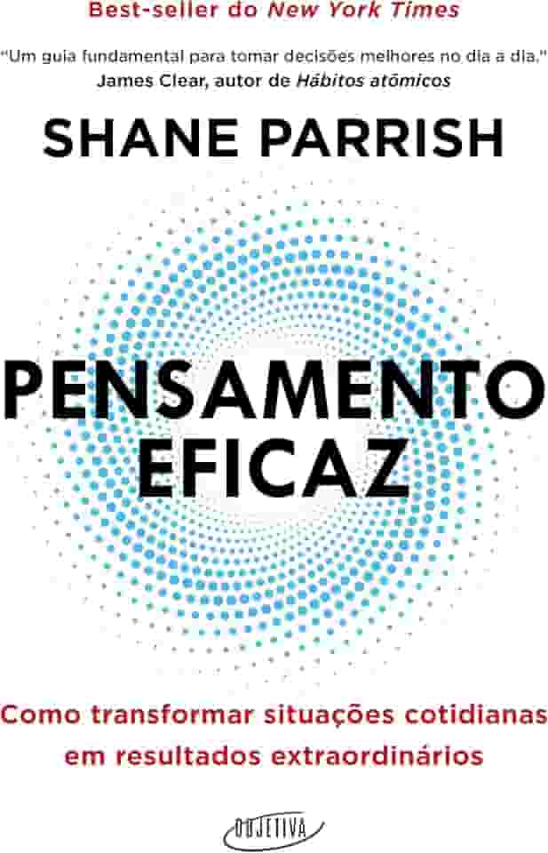 Pensamento eficaz: Como transformar situações cotidianas em resultados extraordinários