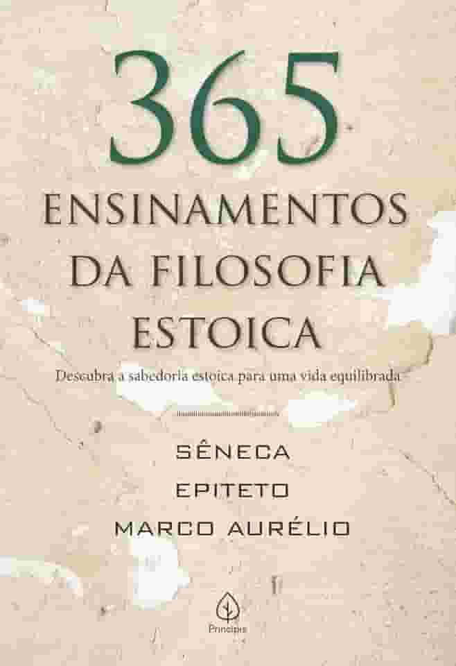 365 Ensinamentos da Filosofia Estoica: Descubra a sabedoria estoica para uma vida equilibrada