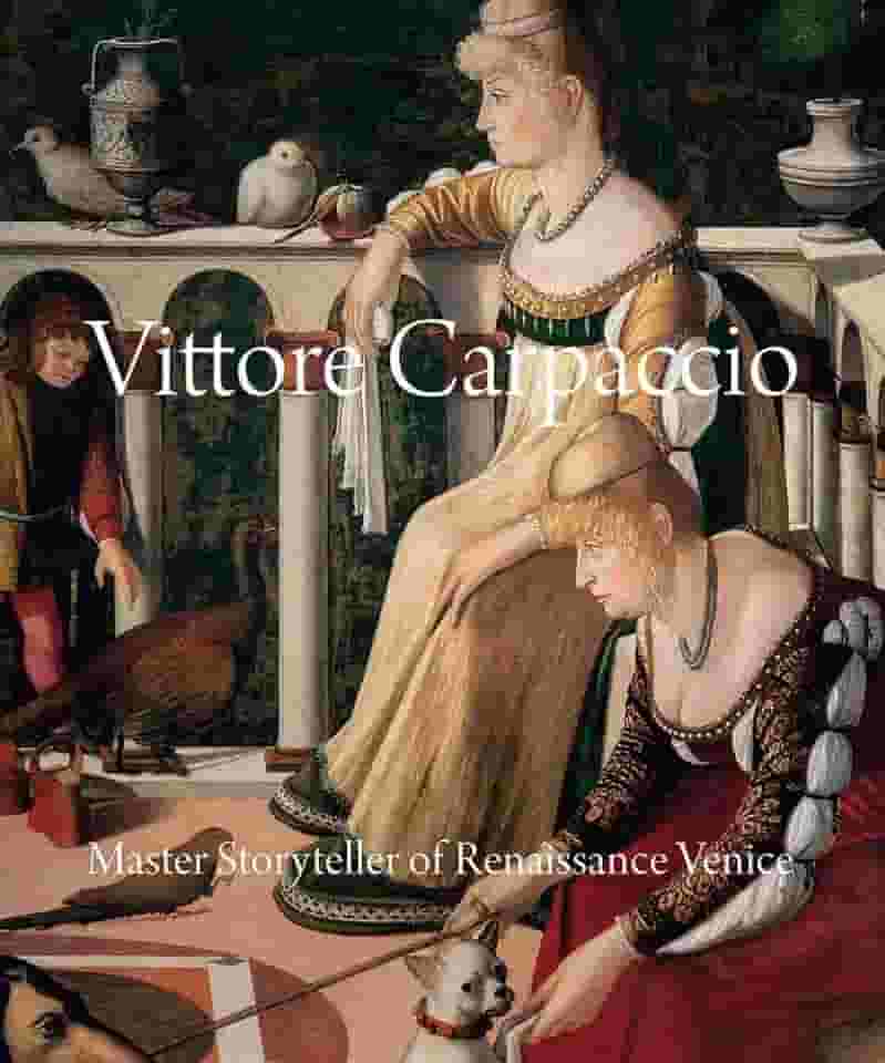 Vittore Carpaccio: Master Storyteller of Renaissance Venice