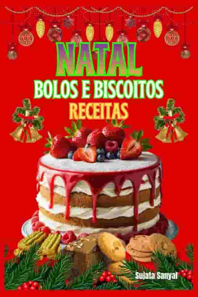 Natal Bolos e Biscoitos Receitas: Cada receita carrega um toque de tradição, tornando-se uma maneira maravilhosa de compartilhar o calor do Natal com a família e os amigos.