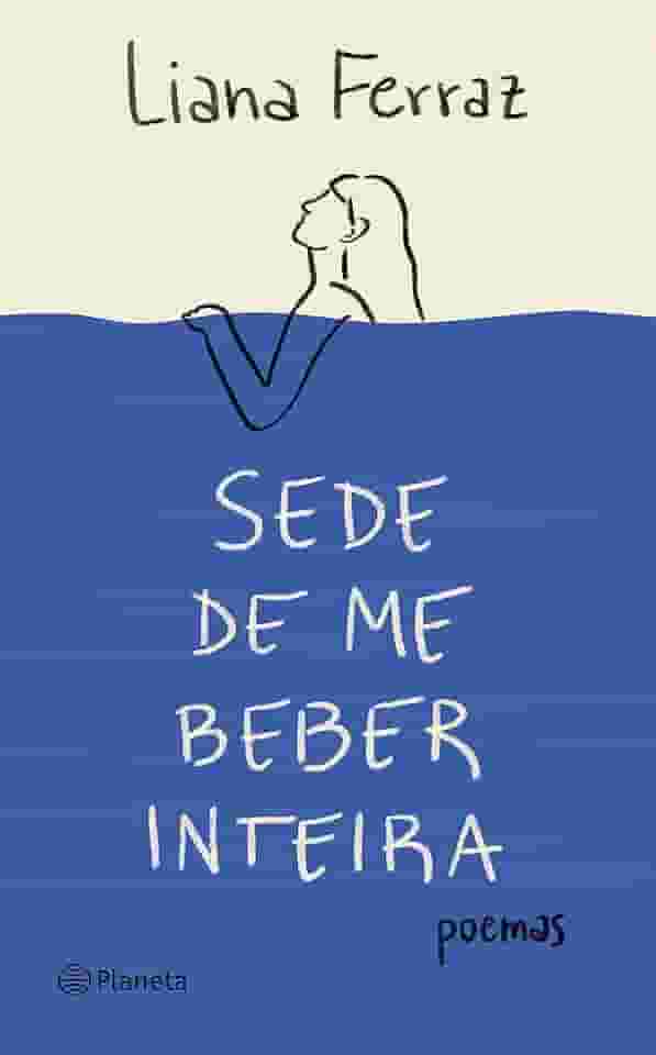 Sede de me beber inteira: Poemas (Poesia Urbana)