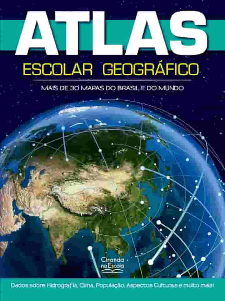 Atlas Escolar Geográfico 48p: Mais de 30 mapas de Brasil e do Mundo