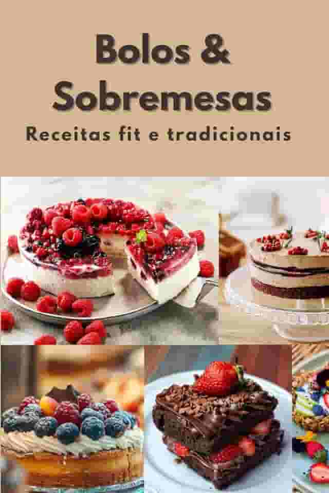 Bolos & Sobremesas: Receitas tradicionais e fit