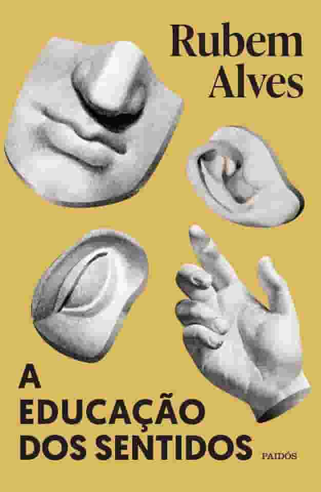 A educação dos sentidos: Nova edição (Biblioteca Rubem Alves)