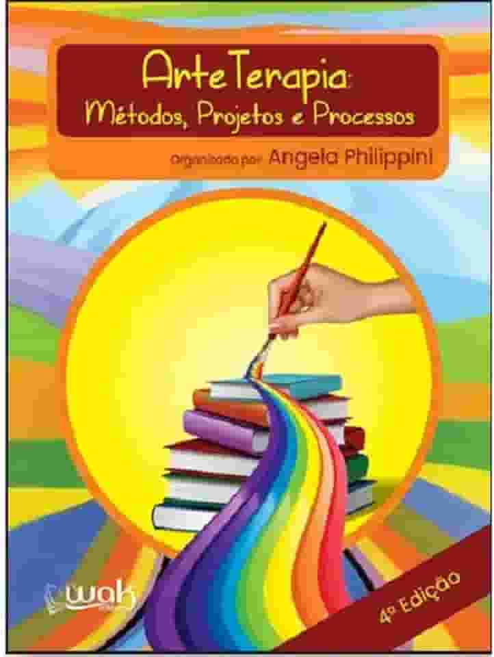 Arteterapia - Métodos, Projetos e Processos