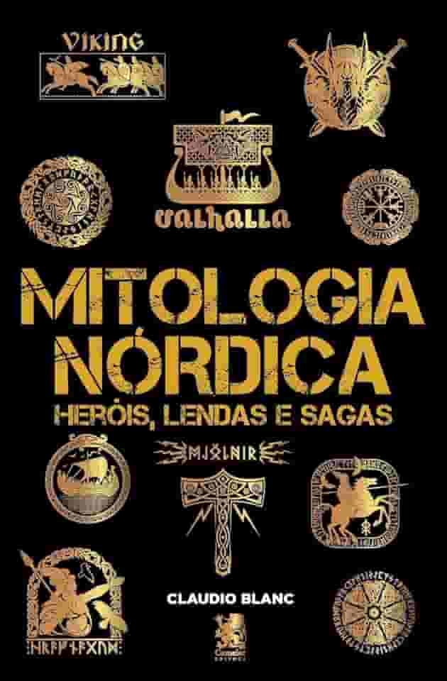 Mitologia Nórdica Heróis, Lendas e Sagas