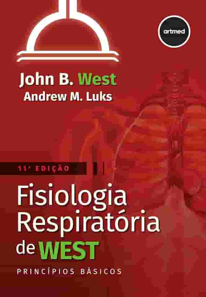 Fisiologia Respiratória de West: Princípios Básicos