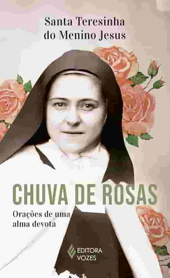 Chuva de rosas - Sem orelhas: Orações de uma alma devota