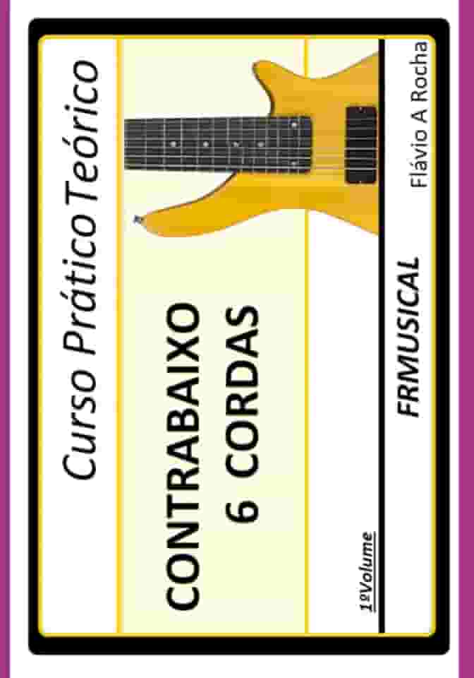 Curso Prático Teórico Contrabaixo 6 Cordas 1º Volume