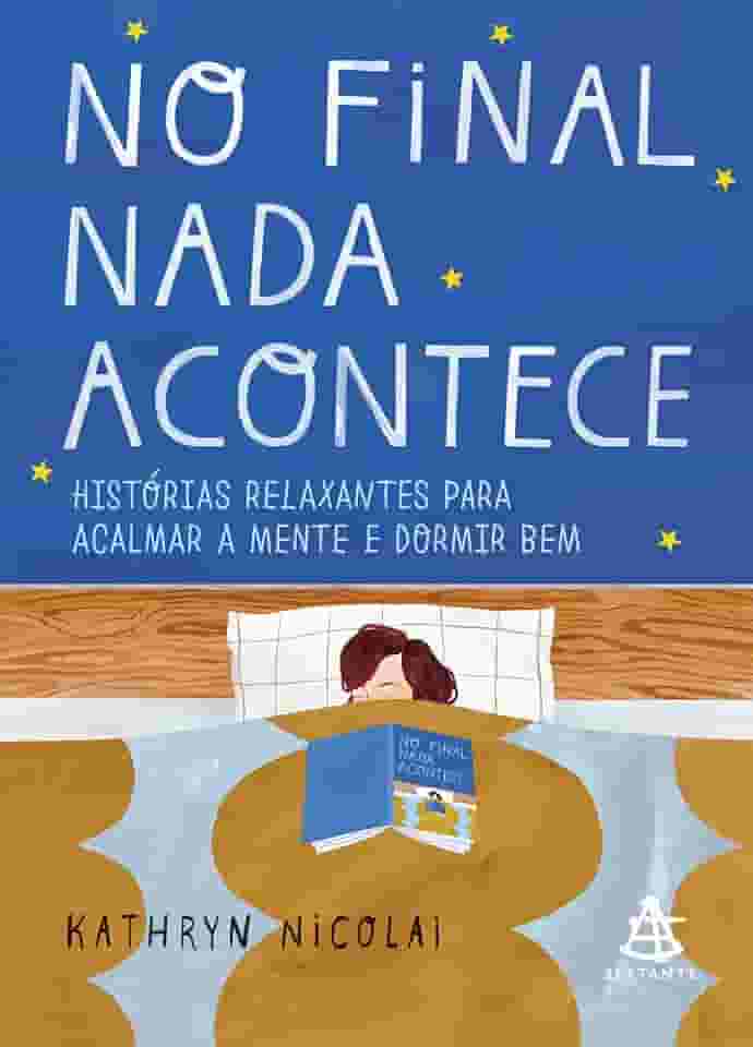 No final nada acontece: Histórias relaxantes para acalmar a mente e dormir bem