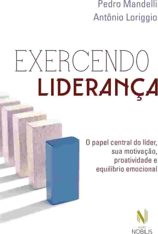 Exercendo liderança: O papel central do líder, sua motivação, proatividade e equilíbrio emocional