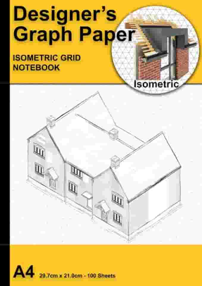Caderno de papel milimetrico A4 da Designers: Caderno de grade isométrica - ferramentas para design arquitetônico, interior e gráfico.