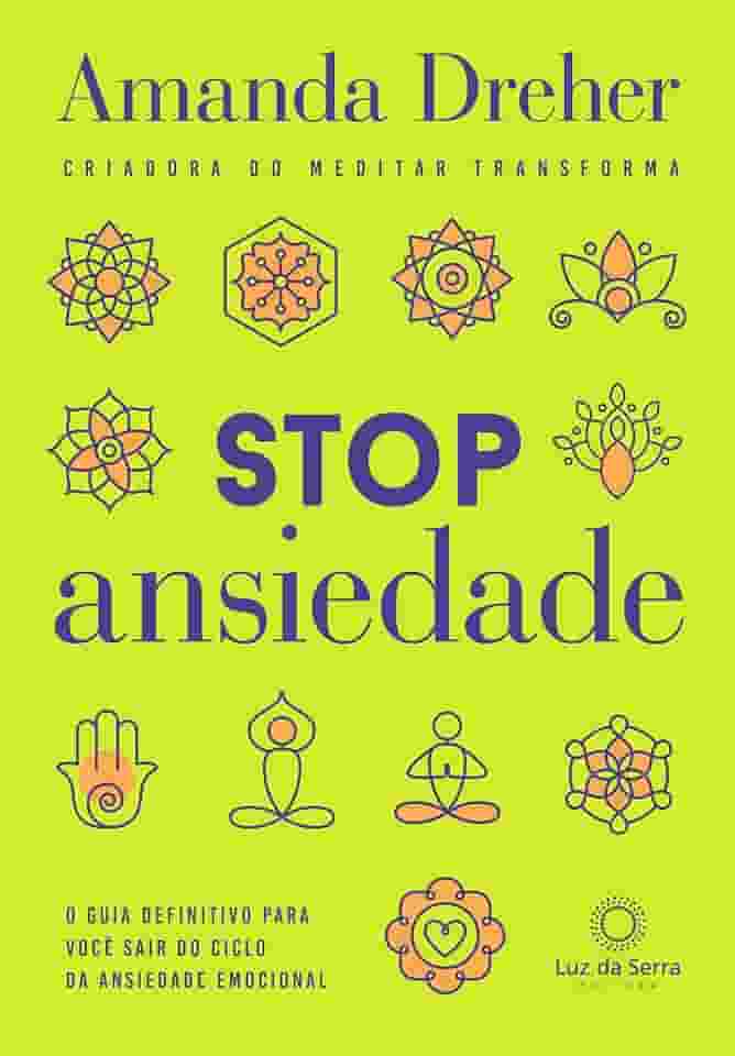 Stop ansiedade: O guia definitivo para você sair do ciclo da ansiedade emocional